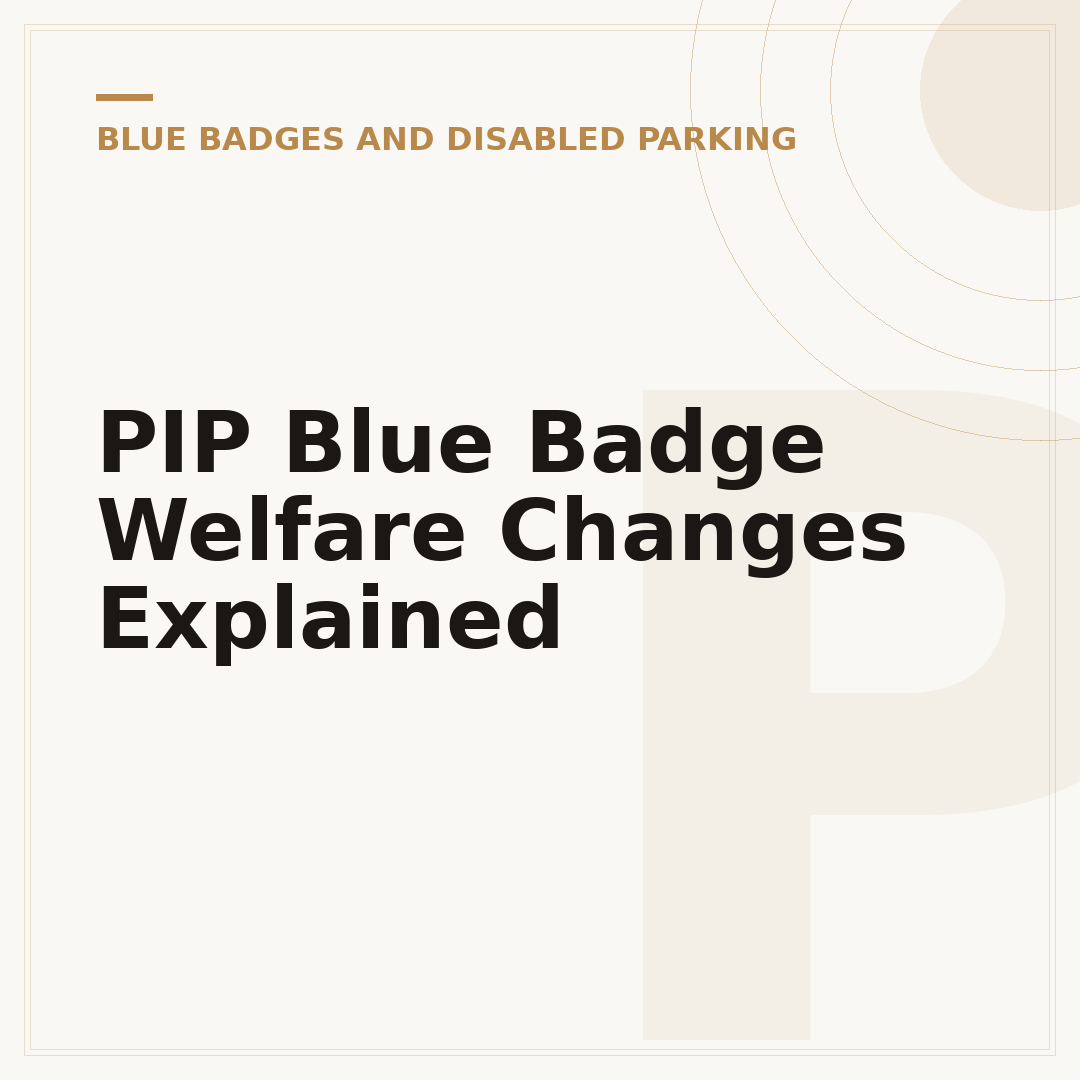 PIP Blue Badge Welfare Changes Explained