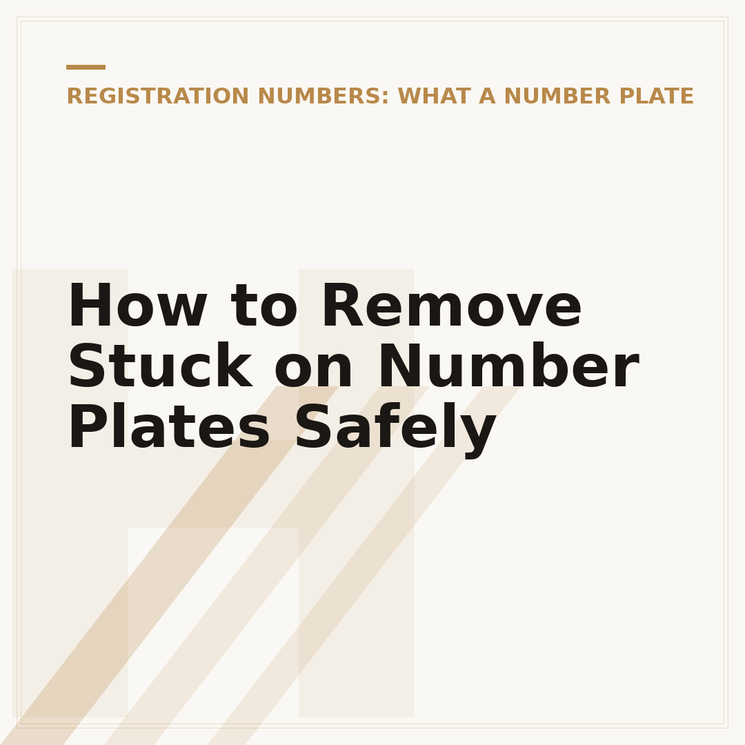 How to Remove Stuck on Number Plates Safely