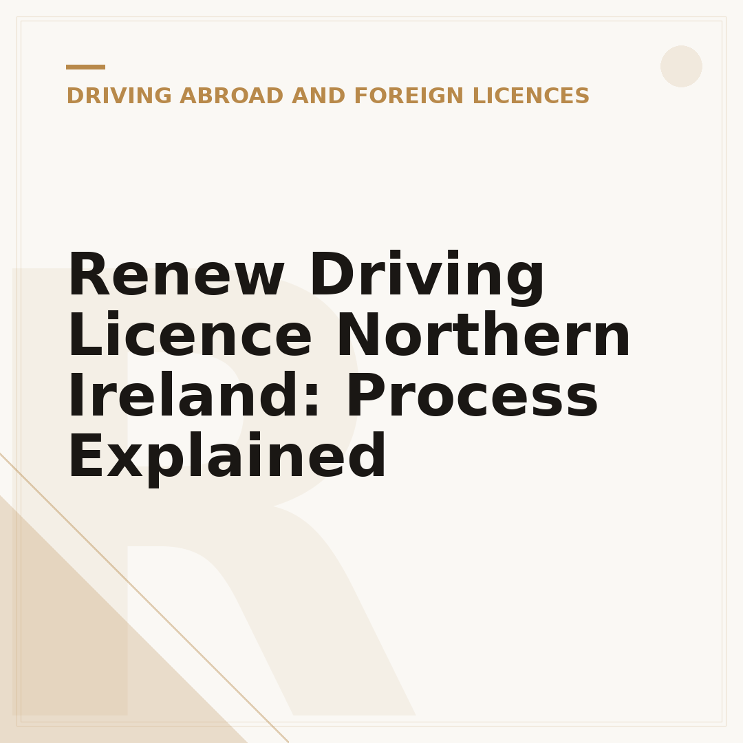 Renew Driving Licence Northern Ireland: Process Explained