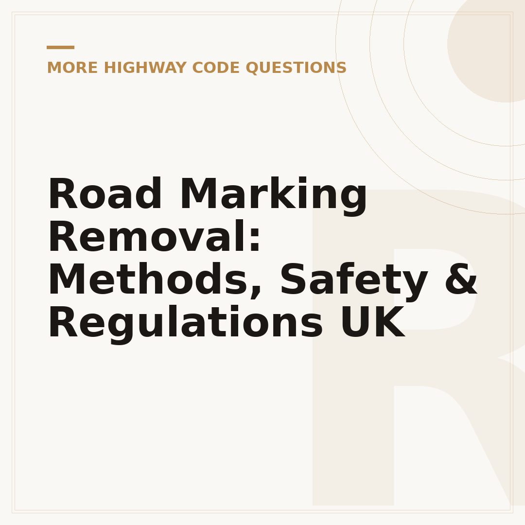 Road Marking Removal: Methods, Safety & Regulations UK
