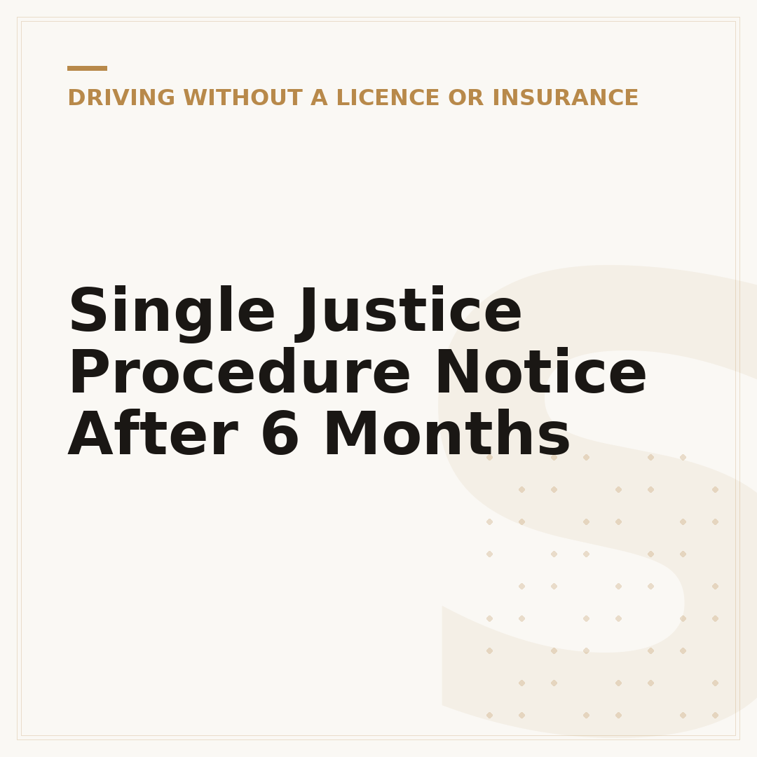 Single Justice Procedure Notice After 6 Months