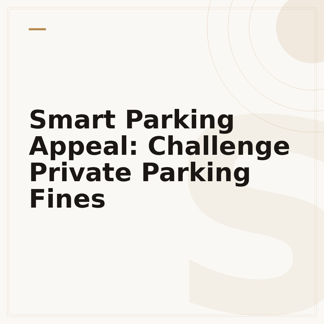 Smart Parking Appeal: Challenge Private Parking Fines