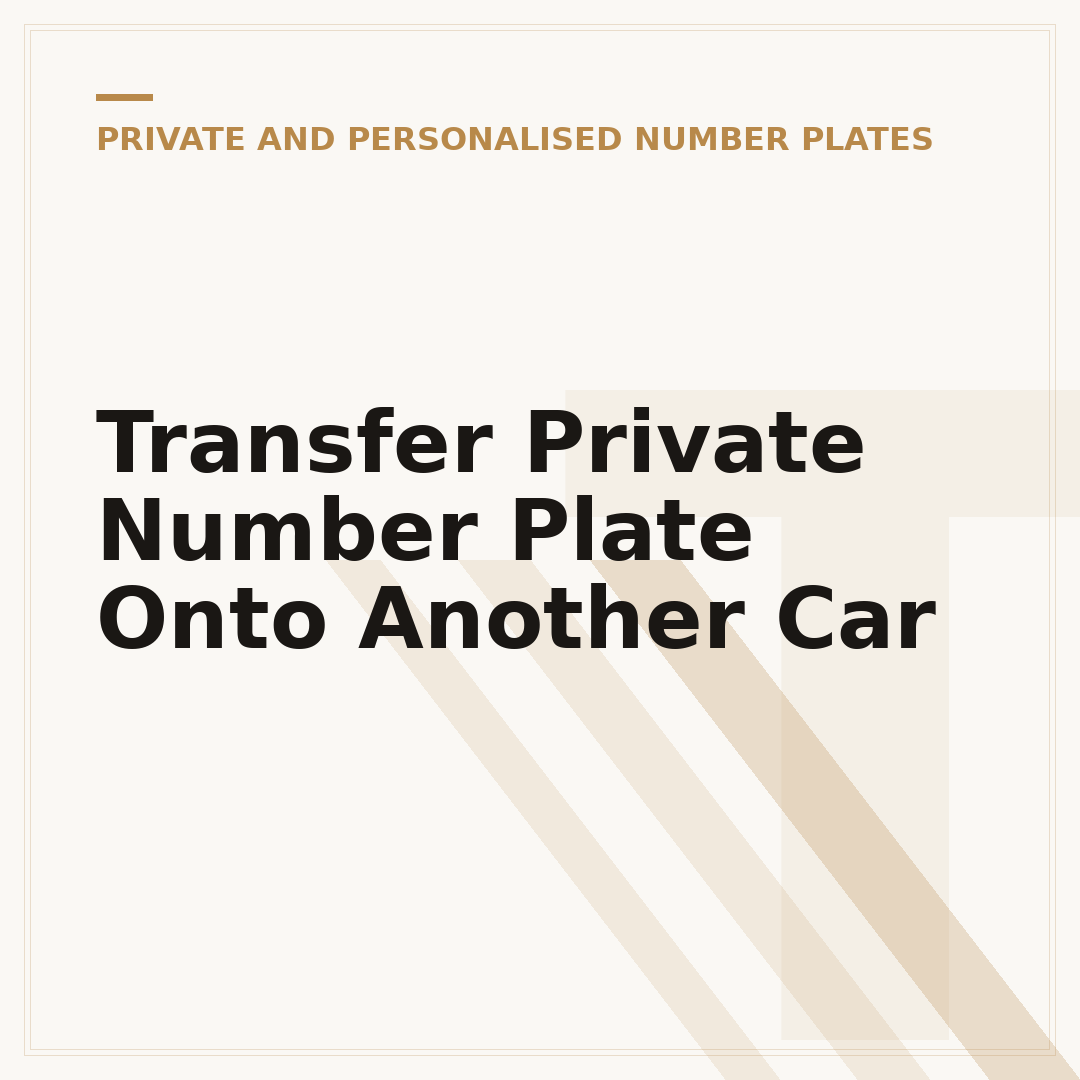Transfer Private Number Plate Onto Another Car