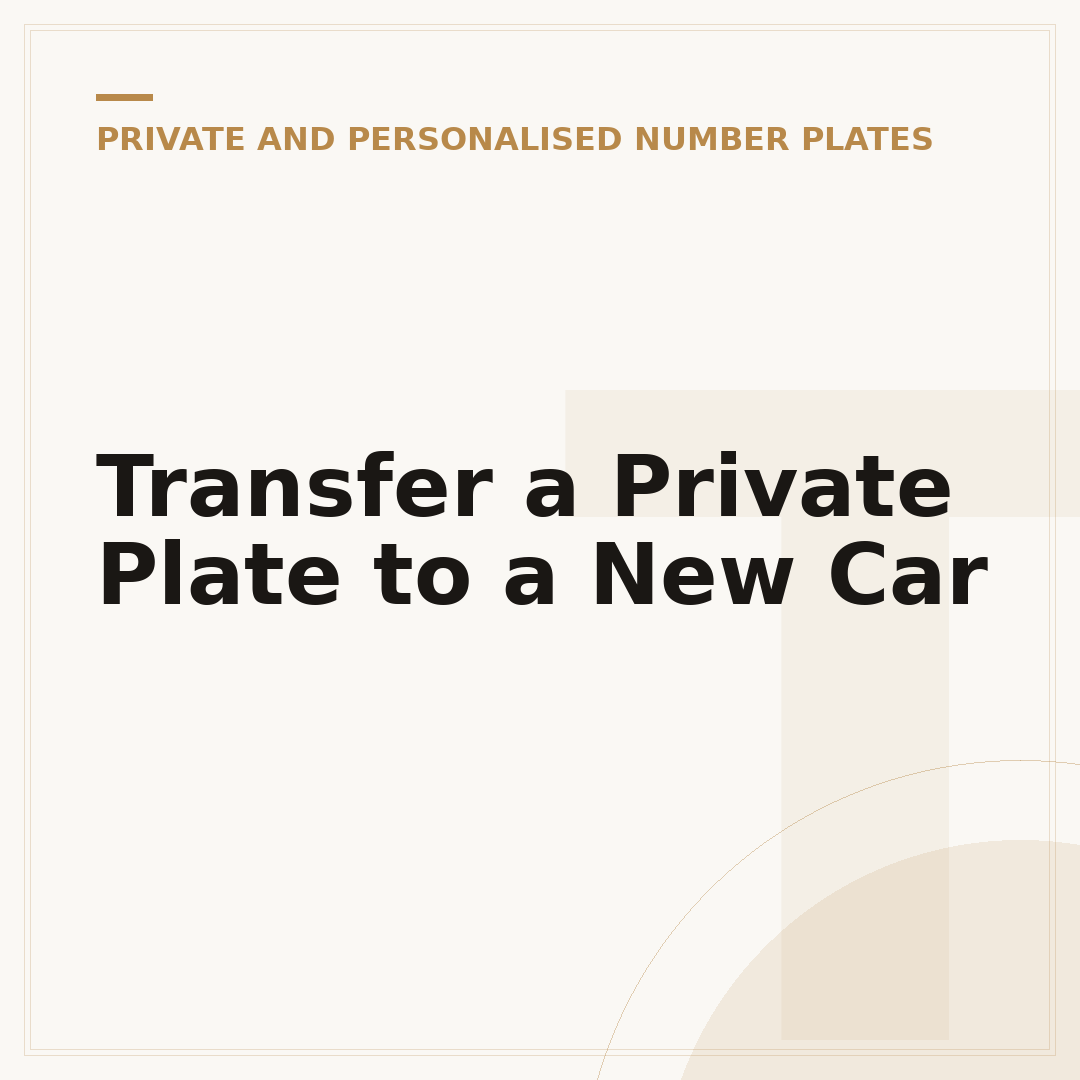 Transfer a Private Plate to a New Car