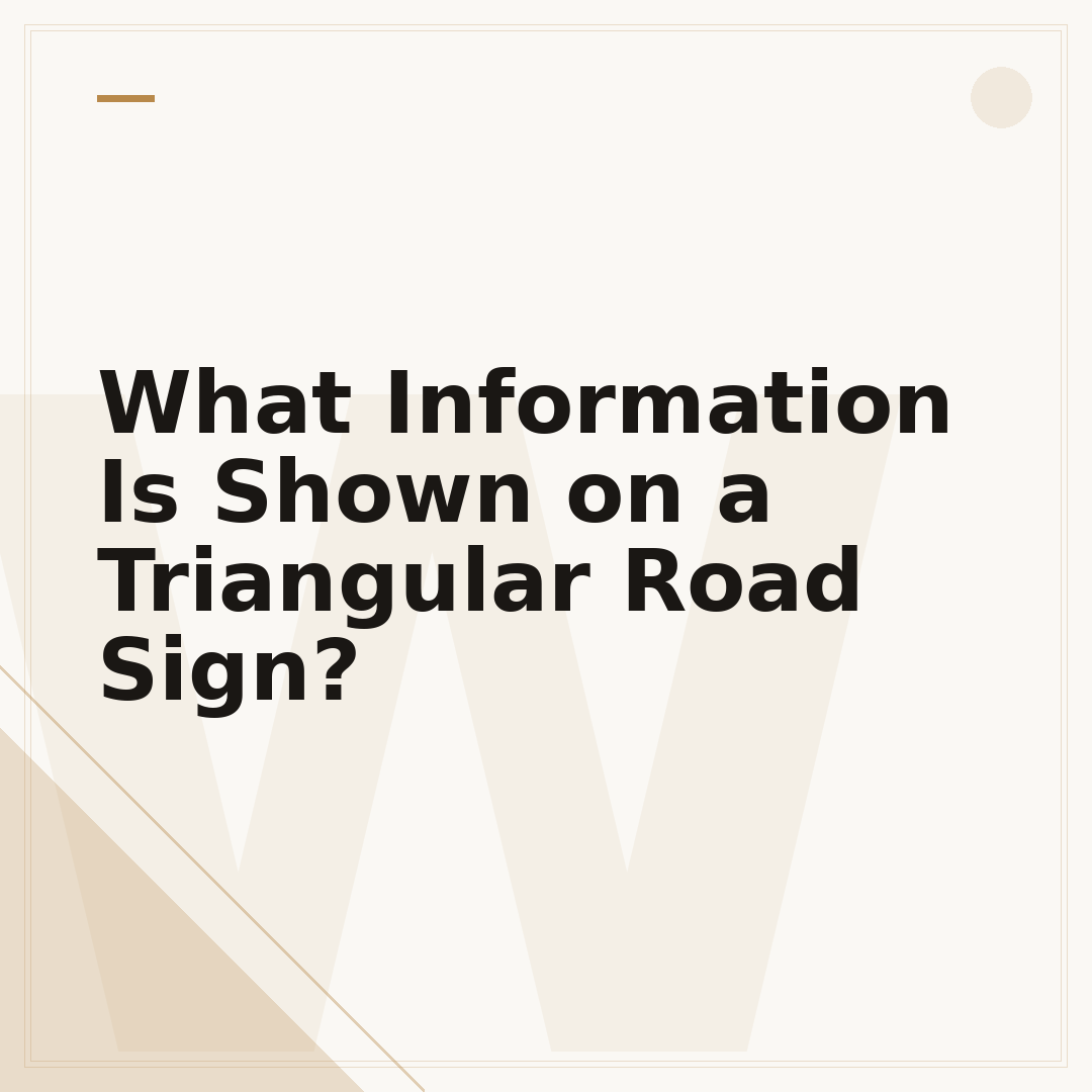 What Information Is Shown on a Triangular Road Sign?