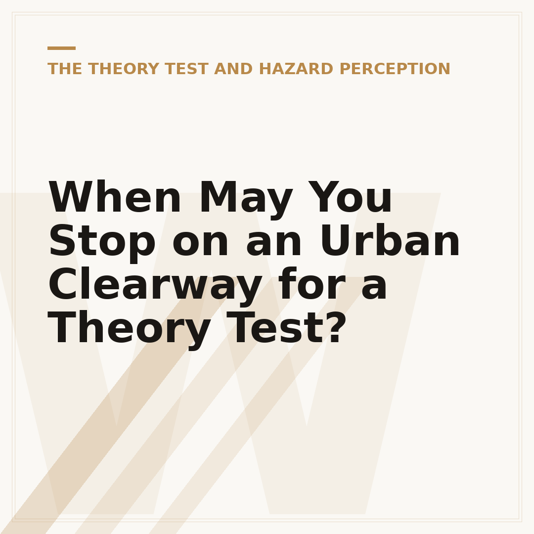 When May You Stop on an Urban Clearway for a Theory Test?