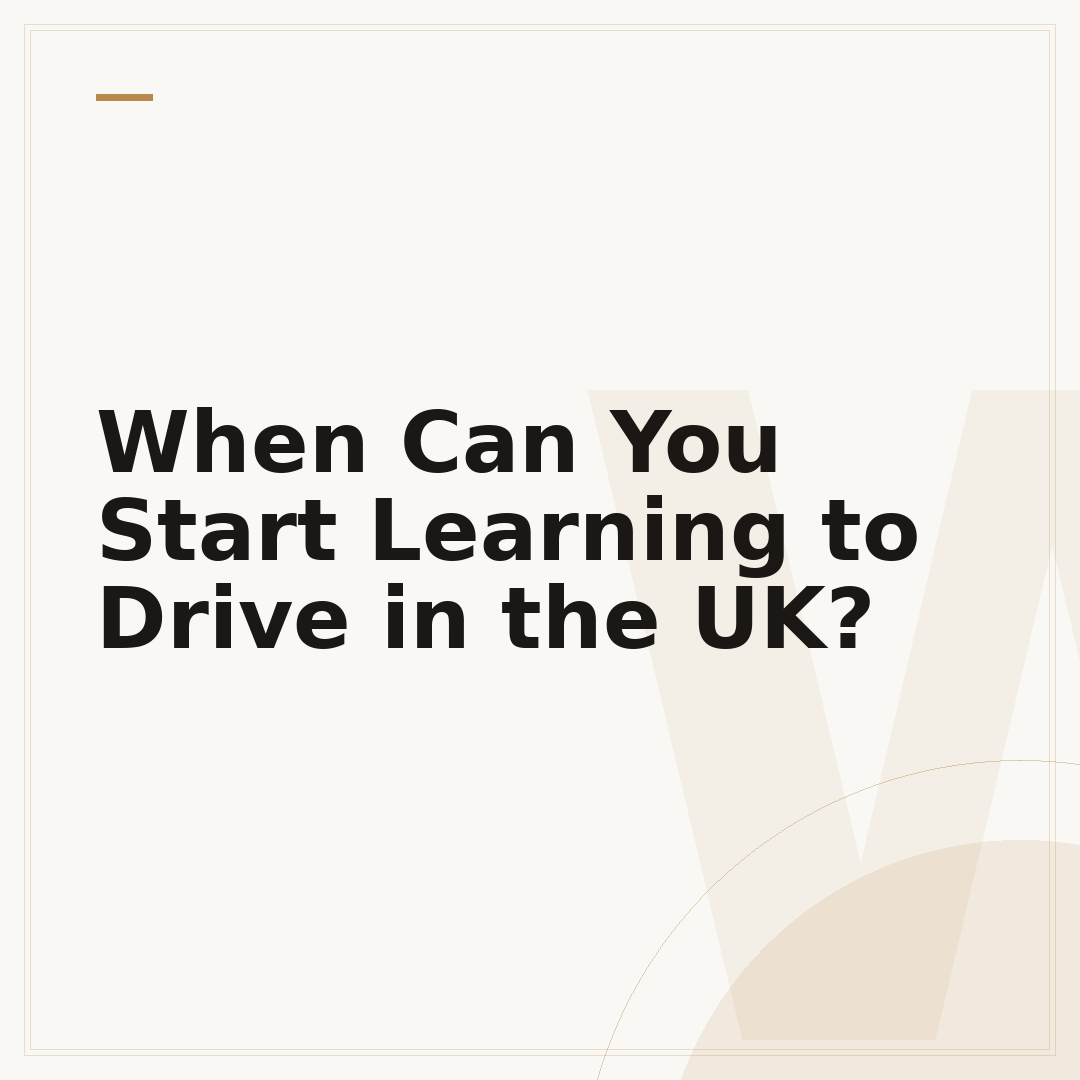 When Can You Start Learning to Drive in the UK?