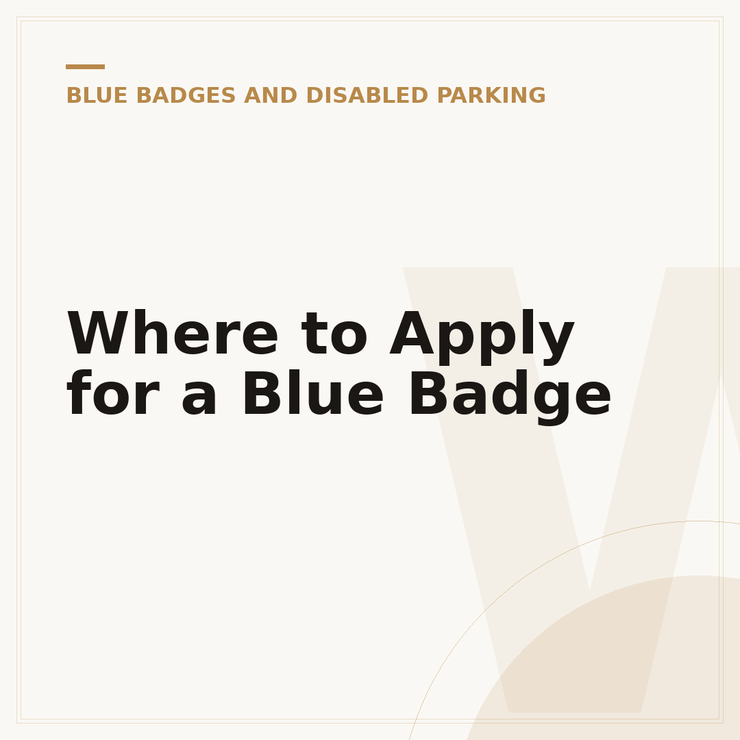 Where to Apply for a Blue Badge