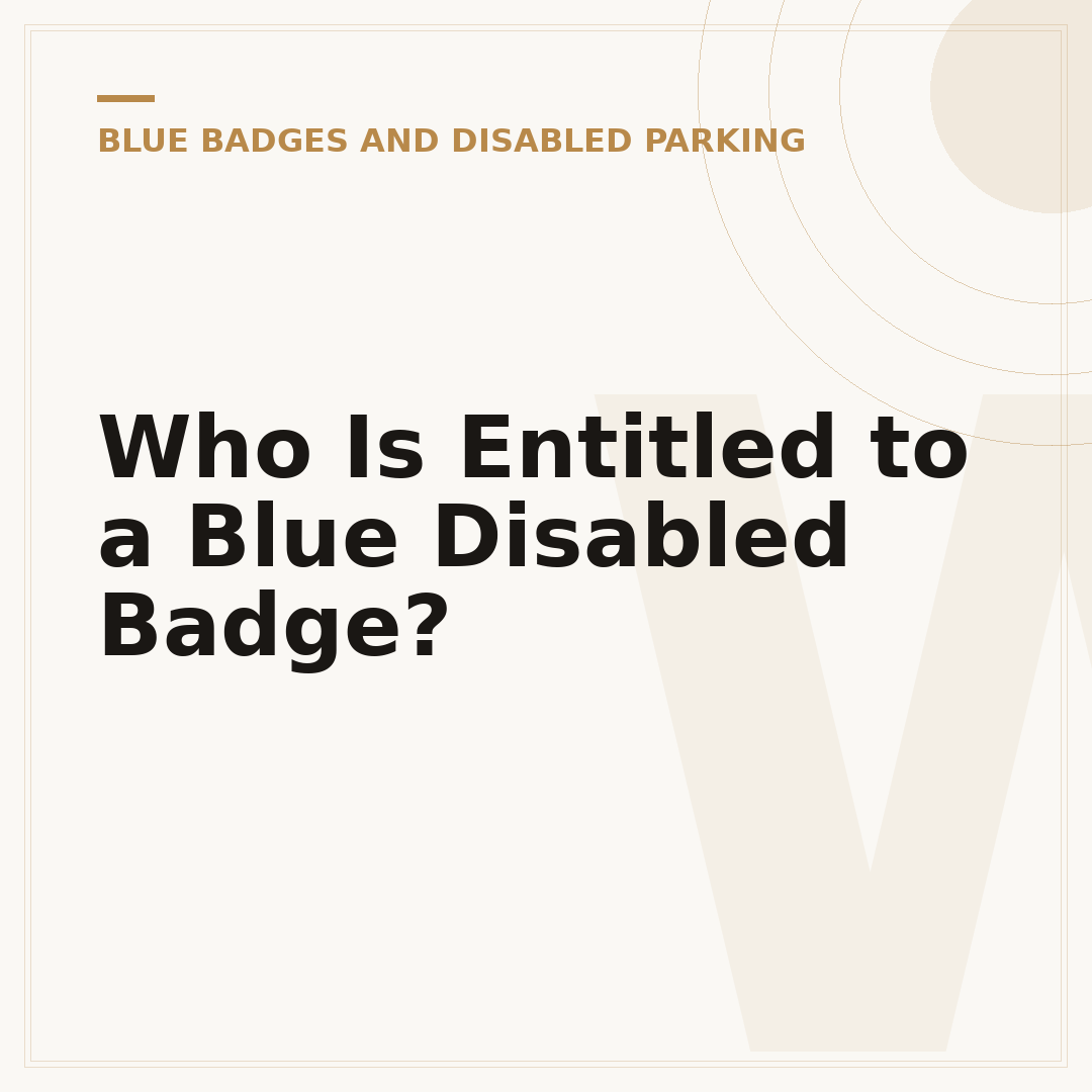 Who Is Entitled to a Blue Disabled Badge?