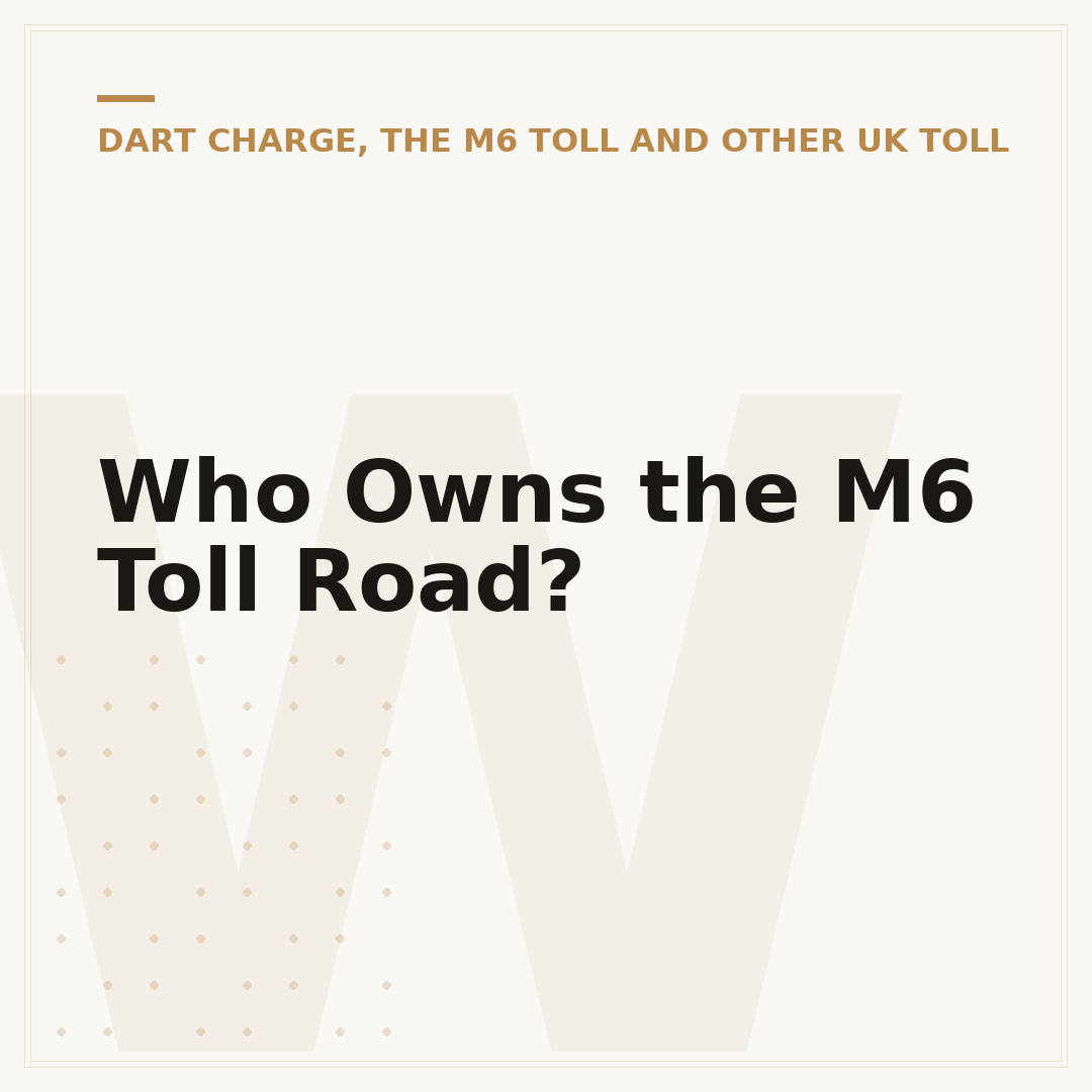 Who Owns the M6 Toll Road?