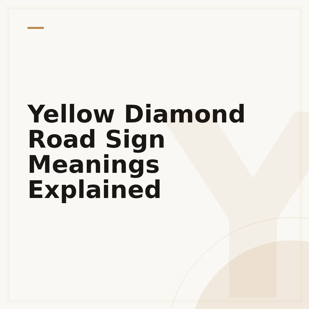 Yellow Diamond Road Sign Meanings Explained